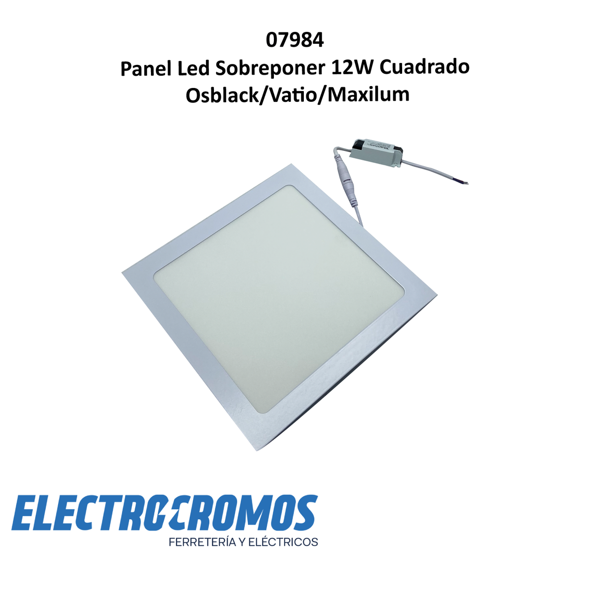 Panel Led Sobreponer 12W Cuadrado Osblack/Vatio/Maxilum