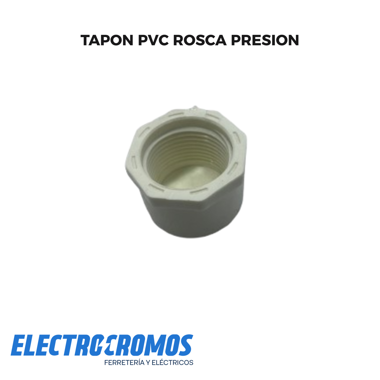 Tapon PVC Rosca Presion