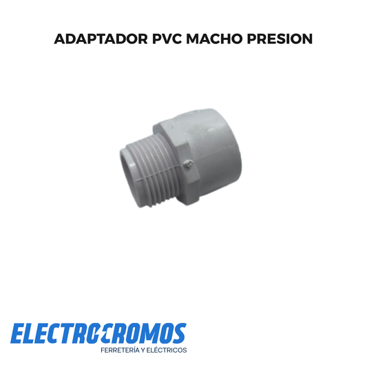 Adaptador PVC Macho Presion