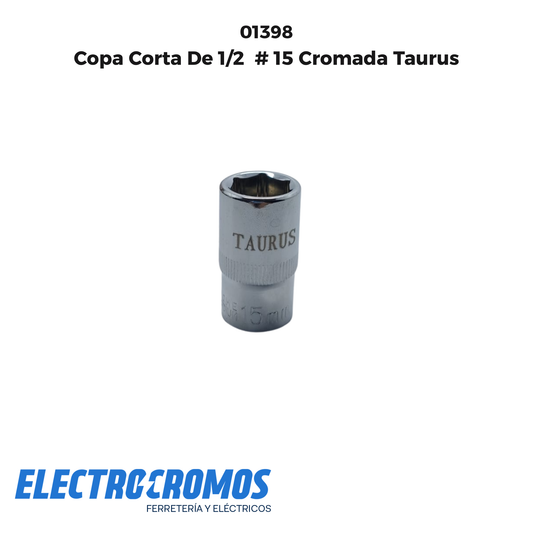 Copa Corta De 1/2  # 15 Cromada Taurus