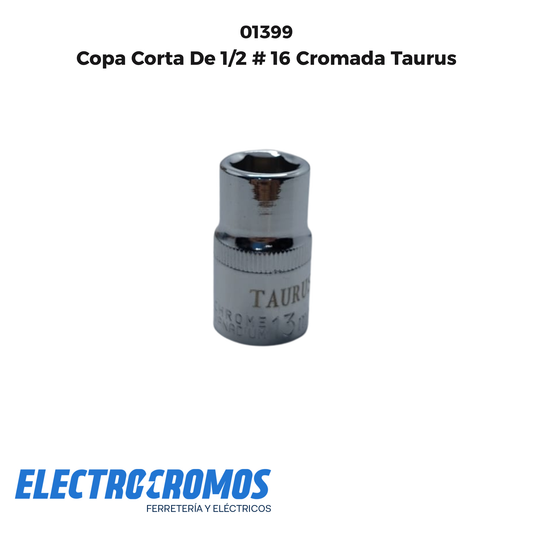 Copa Corta De 1/2 # 16 Cromada Taurus