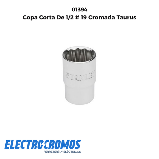 Copa Corta De 1/2 # 19 Cromada Taurus