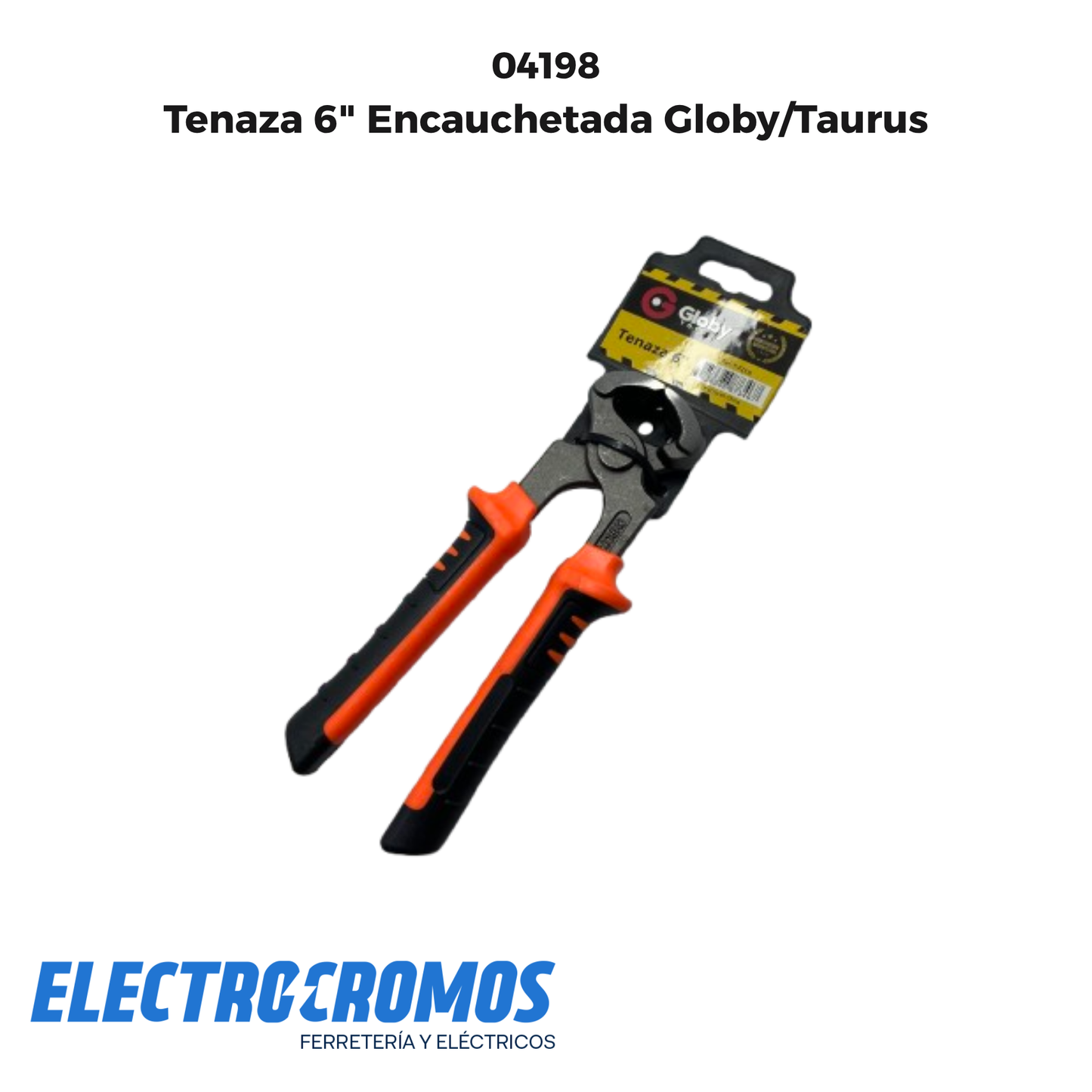 Tenaza 6" Encauchetada Globy/Taurus