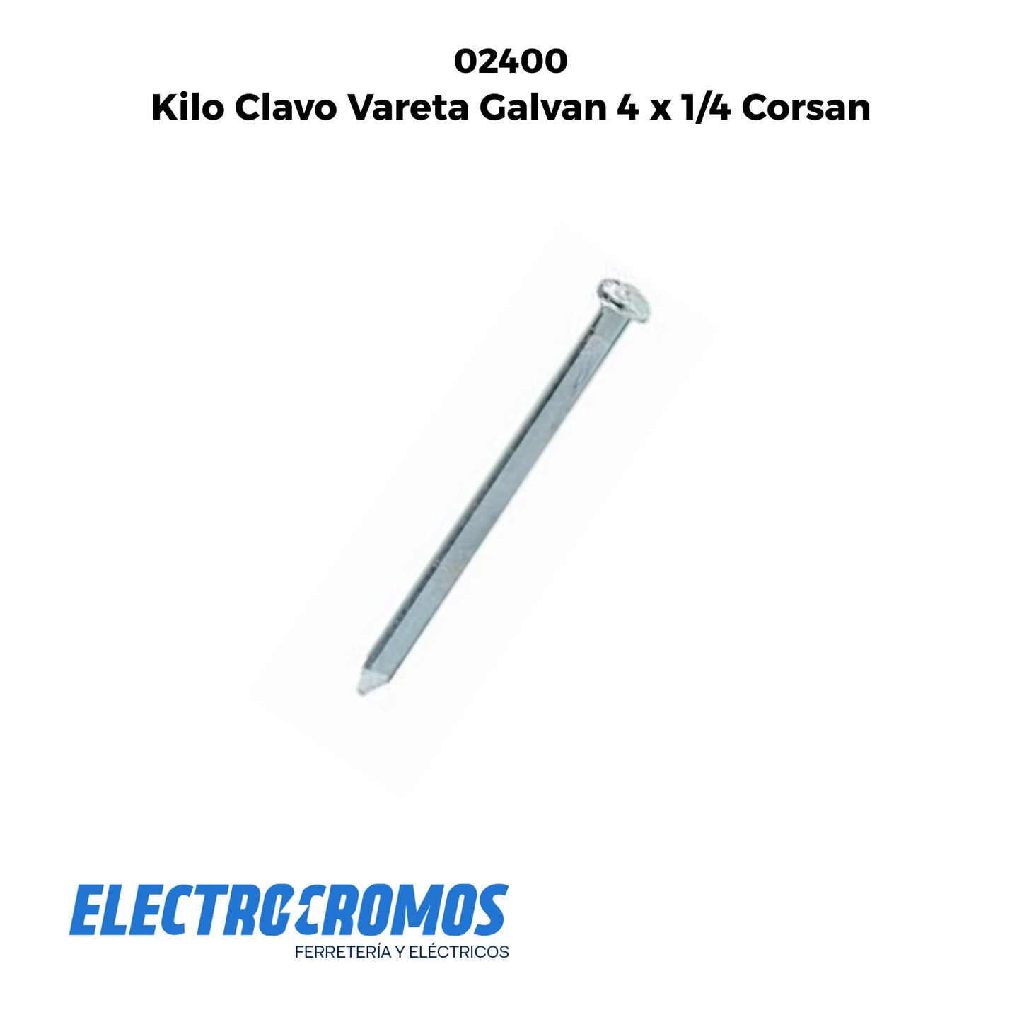 Kilo Clavo Vareta Galvan 4 x 1/4 Corsan